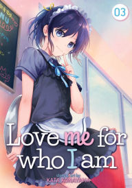 Title: Love Me For Who I Am Vol. 3, Author: Kata Konayama