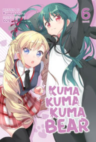 Google free ebooks download pdf Kuma Kuma Kuma Bear (Light Novel) Vol. 6
