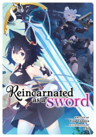 Free books ebooks download Reincarnated as a Sword (Light Novel) Vol. 8 9781648272035 by Yuu Tanaka, Llo