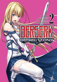 Title: Berserk of Gluttony Manga, Vol. 2, Author: Isshiki Ichika
