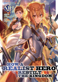 Free downloads french books How a Realist Hero Rebuilt the Kingdom (Light Novel) Vol. 12 9781648272592