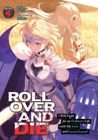 Free ebook audiobook download ROLL OVER AND DIE: I Will Fight for an Ordinary Life with My Love and Cursed Sword! (Light Novel) Vol. 4 in English 9781648272639 