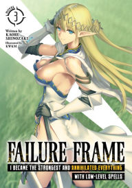 Free ebookee download online Failure Frame: I Became the Strongest and Annihilated Everything With Low-Level Spells (Light Novel) Vol. 3