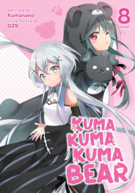 Free download ebook english Kuma Kuma Kuma Bear (Light Novel) Vol. 8