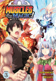 Title: Muscles are Better Than Magic! (Light Novel) Vol. 3, Author: Doraneko