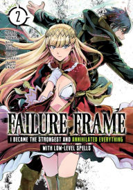 Title: Failure Frame: I Became the Strongest and Annihilated Everything with Low-Level Spells Manga Vol. 2, Author: Kaoru Shinozaki