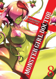 Title: Monster Girl Doctor (Light Novel) Vol. 8, Author: Yoshino Origuchi