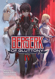 Real book free download pdf Berserk of Gluttony (Light Novel) Vol. 4 English version by Isshiki Ichika, Fame