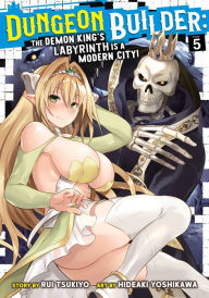 Free downloadable french audio books Dungeon Builder: The Demon King's Labyrinth is a Modern City! (Manga) Vol. 5 by  9781648273469