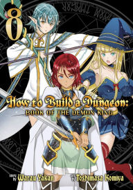 Free download ebooks forum How to Build a Dungeon: Book of the Demon King Vol. 8 9781648273841  by Yakan Warau, Komiya Toshimasa