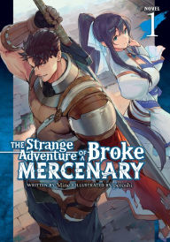 Pdf free books to download The Strange Adventure of a Broke Mercenary (Light Novel) Vol. 1 9781648274220