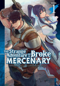 Title: The Strange Adventure of a Broke Mercenary (Light Novel) Vol. 1, Author: Mine