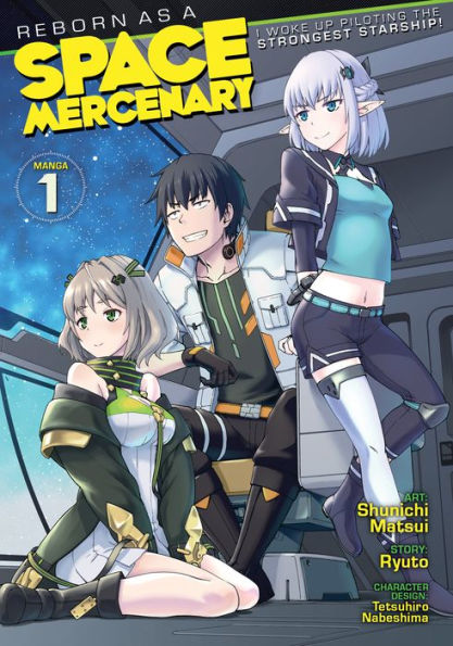 Reborn as a Space Mercenary: I Woke Up Piloting the Strongest Starship! Manga Vol. 1