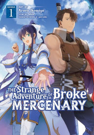 Title: The Strange Adventure of a Broke Mercenary (Manga) Vol. 1, Author: Mine