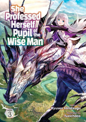 She Professed Herself Pupil of the Wise Man (Light Novel) Vol. 3