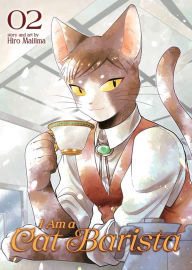Title: I Am a Cat Barista Vol. 2, Author: Hiro Maijima