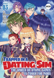 Title: Trapped in a Dating Sim: The World of Otome Games is Tough for Mobs (Manga) Vol. 3, Author: Yomu Mishima