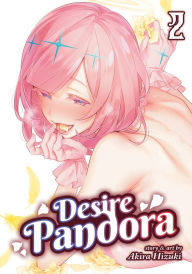 Title: Desire Pandora Vol. 2, Author: Akira Hizuki