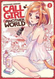 Free google book download Call Girl in Another World Vol. 2 9781648275036 ePub DJVU by Masahiro Morio in English