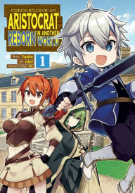 Textbooks pdf download free Chronicles of an Aristocrat Reborn in Another World (Manga) Vol. 1