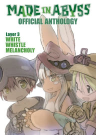 Pdf ebooks rapidshare download Made in Abyss Official Anthology - Layer 3: White Whistle Melancholy 9781648275647 in English  by 