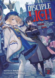 Free bestsellers books download Disciple of the Lich: Or How I Was Cursed by the Gods and Dropped Into the Abyss! (Light Novel) Vol. 2 by  in English FB2 MOBI 9781648275692