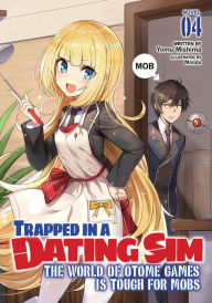 Ebook ita free download epub Trapped in a Dating Sim: The World of Otome Games is Tough for Mobs (Light Novel) Vol. 4 9781648275708