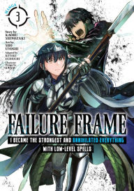 Title: Failure Frame: I Became the Strongest and Annihilated Everything with Low-Level Spells Manga Vol. 3, Author: Kaoru Shinozaki