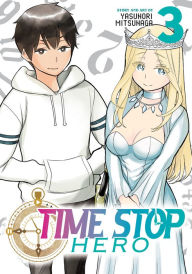 Title: Time Stop Hero Vol. 3, Author: Yasunori Mitsunaga