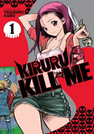 Title: Kiruru Kill Me Vol. 1, Author: Yasuhiro Kano