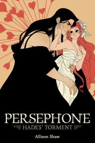 Title: Persephone: Hades' Torment, Author: Allison Shaw