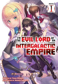 Free audio books downloads for iphone I'm the Evil Lord of an Intergalactic Empire! (Light Novel) Vol. 1 (English Edition) by  PDB