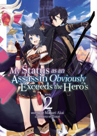 Title: My Status as an Assassin Obviously Exceeds the Hero's (Light Novel) Vol. 2, Author: Matsuri Akai