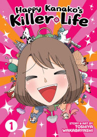 Free book podcasts download Happy Kanako's Killer Life Vol. 1 by  9781648277986