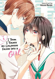 Free books in greek download I Think I Turned My Childhood Friend Into a Girl Vol. 1 by Azusa Banjo 9781648278846 