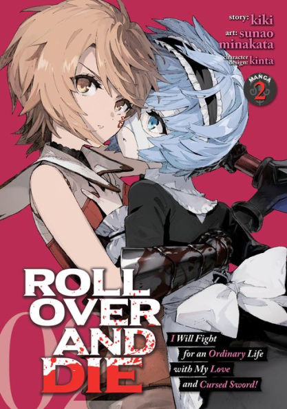 ROLL OVER and DIE: I Will Fight for an Ordinary Life with My Love Cursed Sword! (Manga) Vol. 2