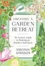 Creating a Garden Retreat: An Artist's Guide to Planting an Outdoor Sanctuary