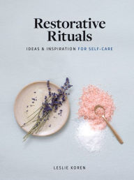 Real books download free Restorative Rituals: Ideas and Inspiration for Self-Care