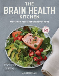 Title: The Brain Health Kitchen: Preventing Alzheimer's Through Food, Author: Annie Fenn MD