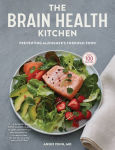 Alternative view 1 of The Brain Health Kitchen: Preventing Alzheimer's Through Food