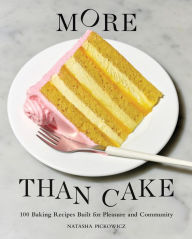 Downloading free audiobooks for ipod More Than Cake: 100 Baking Recipes Built for Pleasure and Community by Natasha Pickowicz 9781648290541 DJVU (English Edition)