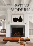 Alternative view 1 of Patina Modern: A Guide to Designing Warm, Timeless Interiors