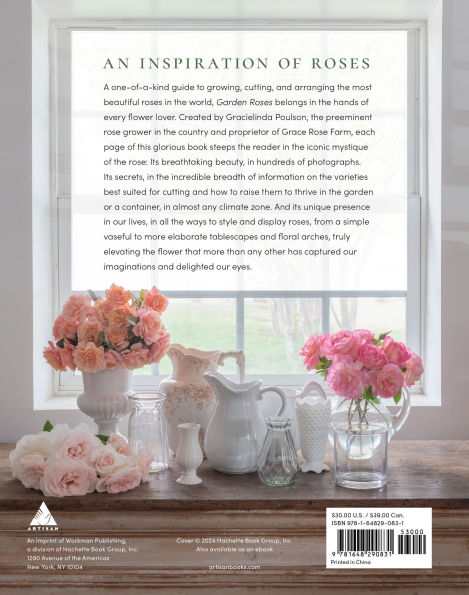 Grace Rose Farm: Garden Roses: The Complete Guide to Growing & Arranging Spectacular Blooms