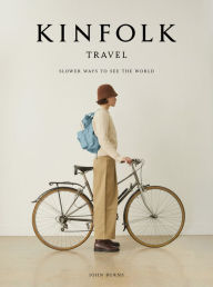 Free ebook download for pc Kinfolk Travel: Slower Ways to See the World by  9781648291203