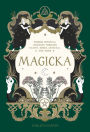 Magicka: Finding Spiritual Guidance Through Plants, Herbs, Crystals, and More