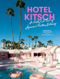 Free ebook download ebook Hotel Kitsch: A Pretty Cool Tour of America's Fantasy Getaways by Margaret Bienert, Corey Bienert 9781648292040 CHM (English literature)