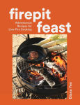 Alternative view 1 of Firepit Feast: Adventurous Recipes for Live-Fire Cooking