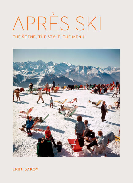 Après Ski: The Scene, the Style, the Menu