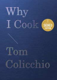 Title: Why I Cook (Signed Book), Author: Tom Colicchio
