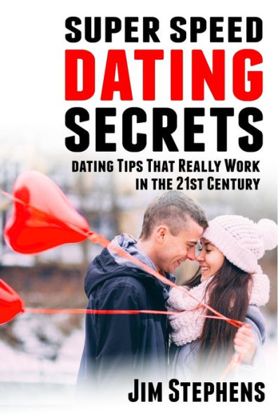 Super Speed Dating Secrets: Tips That Really Work the 21st Century